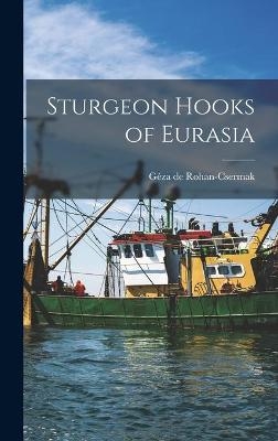 Sturgeon Hooks of Eurasia - 