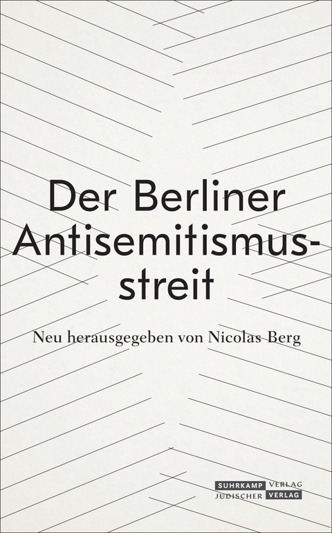 Der Berliner Antisemitismusstreit - 
