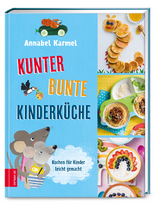 Kunterbunte Kinderk&uuml;che - Annabel Karmel