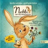 Nobbi, der Mutmachhase (Band 3) &ndash; mach mit, hab Mut und alles wird gut! - Maike Bollow