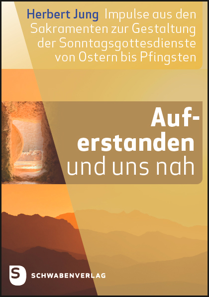 Auferstanden und uns nah - Herbert Jung