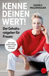 Kenne deinen Wert! Der Gehaltsratgeber f&uuml;r Frauen - Susan J. Moldenhauer
