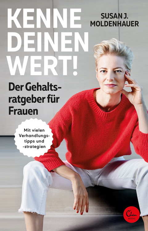 Kenne deinen Wert! Der Gehaltsratgeber f&uuml;r Frauen - Susan J. Moldenhauer