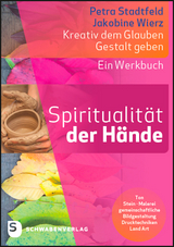 Spiritualit&auml;t der H&auml;nde - Petra Stadtfeld, Jakobine Wierz