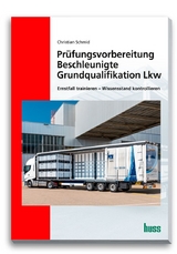 Pr&uuml;fungsvorbereitung Beschleunigte Grundqualifikation Lkw - Christian Schmid