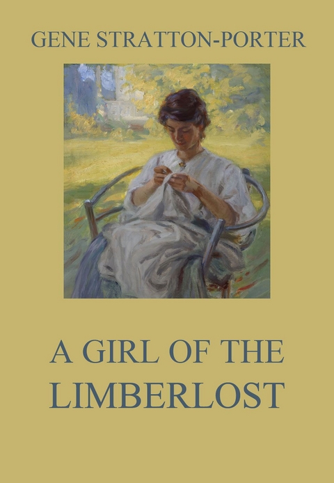 A Girl of the Limberlost - Gene Stratton-Porter