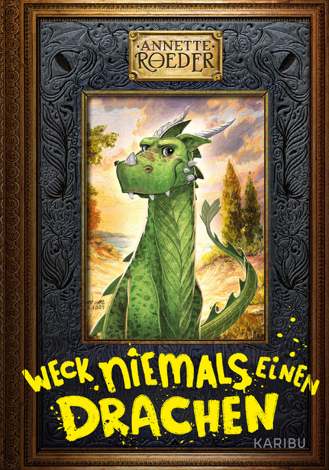 Weck niemals einen Drachen - Annette Roeder