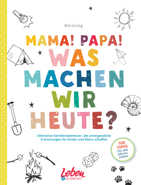 Mama! Papa! Was machen wir heute? - Birk Gr&uuml;ling
