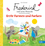 Frederick und seine Freunde &ndash; Erste Formen und Farben - Leo Lionni