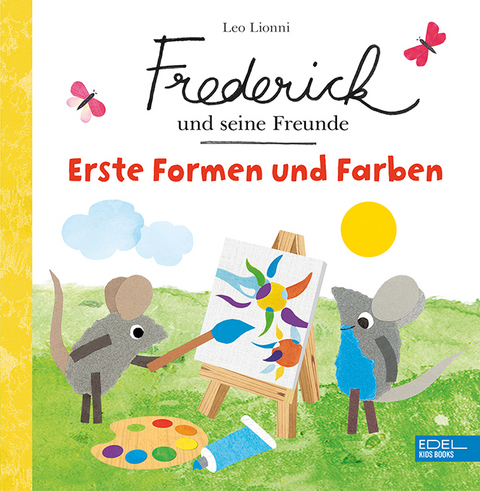 Frederick und seine Freunde &ndash; Erste Formen und Farben - Leo Lionni