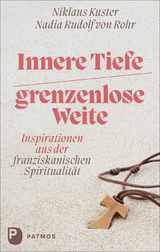 Innere Tiefe &ndash; grenzenlose Weite - Niklaus Kuster, Nadia von Rudolf Rohr