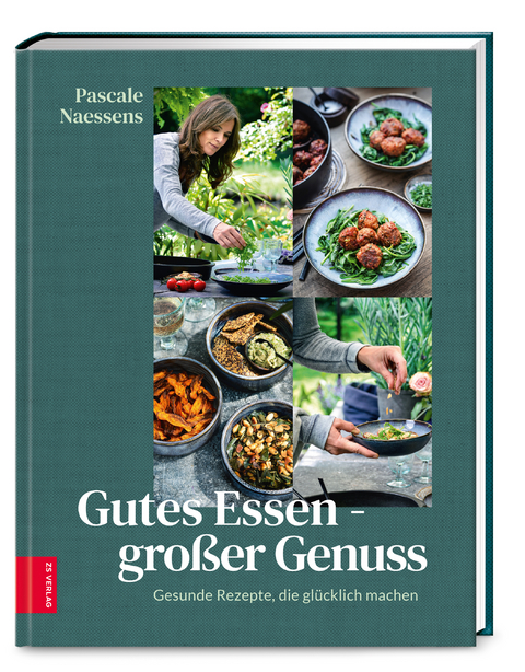 Gutes Essen &ndash; gro&szlig;er Genuss - Pascale Naessens