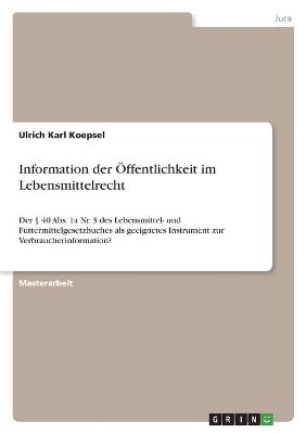 Information der &Atilde;ffentlichkeit im Lebensmittelrecht - Ulrich Karl Koepsel