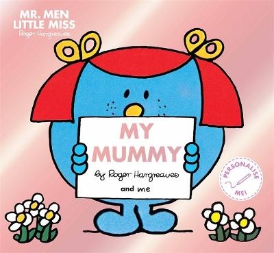 Mr. Men Little Miss: My Mummy - Adam Hargreaves