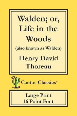 Walden; or, Life in the Woods (Cactus Classics Large Print) - Henry David Thoreau, Marc Cactus,  Cactus Publishing Inc