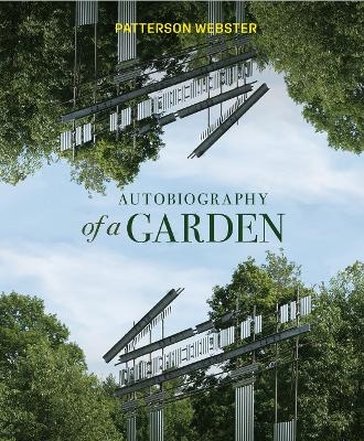 Autobiography of a Garden - Patterson Webster