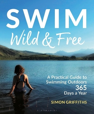 Swim Wild and Free - Simon Griffiths
