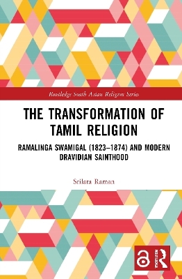 The Transformation of Tamil Religion - Srilata Raman