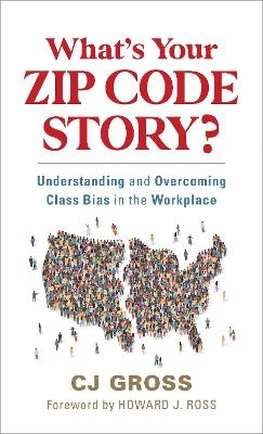 What's Your Zip Code Story? - Cj Gross