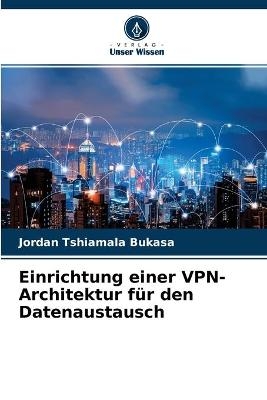 Einrichtung einer VPN-Architektur für den Datenaustausch