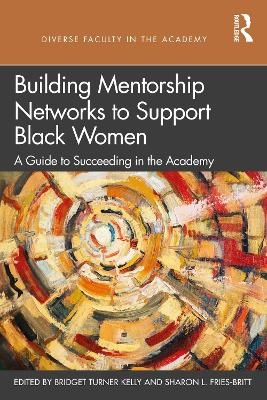 Building Mentorship Networks to Support Black Women - 