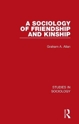 A Sociology of Friendship and Kinship