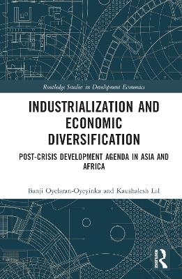Industrialization and Economic Diversification - Banji Oyelaran-Oyeyinka, Kaushalesh Lal
