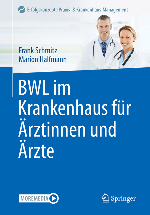 BWL im Krankenhaus f&uuml;r &Auml;rztinnen und &Auml;rzte - Frank Schmitz, Marion Halfmann