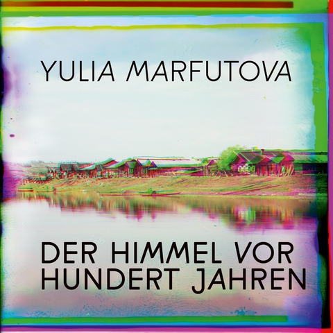Der Himmel vor hundert Jahren - Yulia Marfutova
