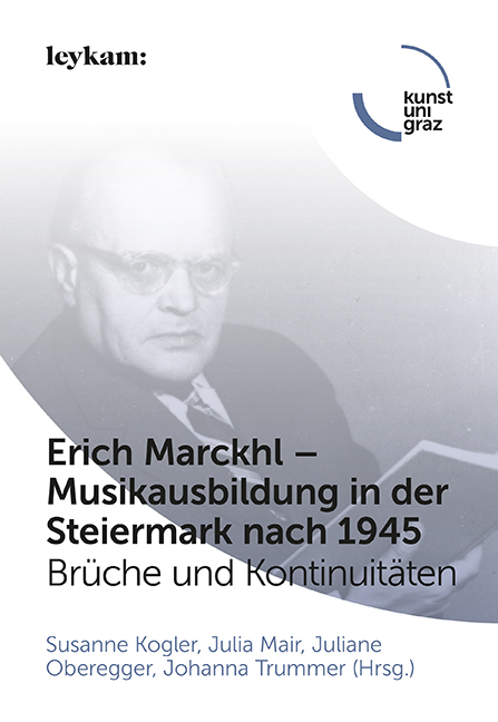 Erich Marckhl &ndash; Musikausbildung in der Steiermark nach 1945 - 
