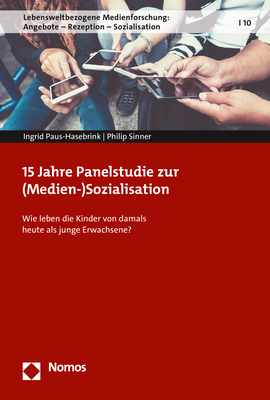 15 Jahre Panelstudie zur (Medien-)Sozialisation - Ingrid Paus-Hasebrink, Philip Sinner