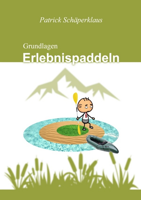 Grundlagen Erlebnispaddeln - Patrick Sch&auml;perklaus