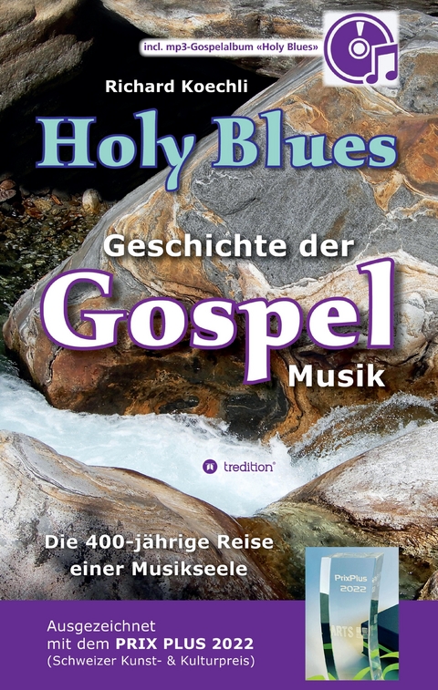 Holy Blues - die unglaubliche Geschichte der Gospelmusik - Richard Koechli