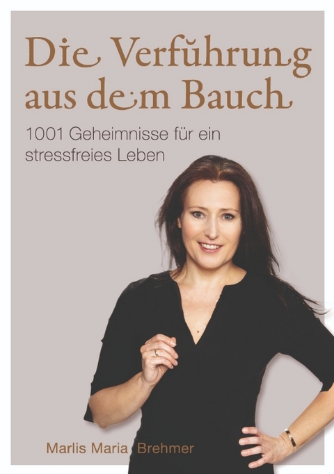 Die Verf&uuml;hrung aus dem Bauch - Marlis Maria Brehmer