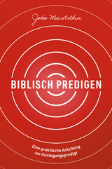 Biblisch predigen - John MacArthur