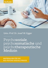 Psychosoziale, psychosomatische und psychotherapeutische Medizin - Josef W. Egger