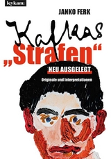 Kafkas "Strafen" neu ausgelegt - Janko Ferk