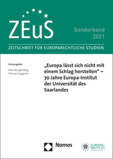 &bdquo;Europa l&auml;sst sich nicht mit einem Schlag herstellen&ldquo; &ndash; 70 Jahre Europa-Institut der Universit&auml;t des Saarlandes - 