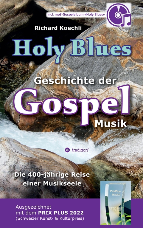 Holy Blues - die unglaubliche Geschichte der Gospelmusik - Richard Koechli