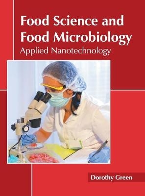 Food Science and Food Microbiology: Applied Nanotechnology