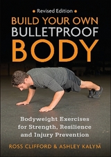 Build Your Own Bulletproof Body - Clifford, Ross; Kalym, Ashley