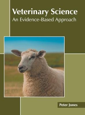 Veterinary Science: An Evidence-Based Approach