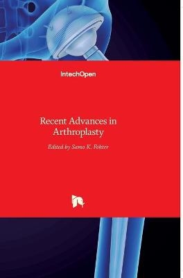 Recent Advances in Arthroplasty