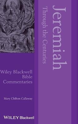 Jeremiah Through the Centuries - Mary Chilton Callaway