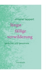 l&auml;ngst f&auml;llige verwilderung - Simone Lappert