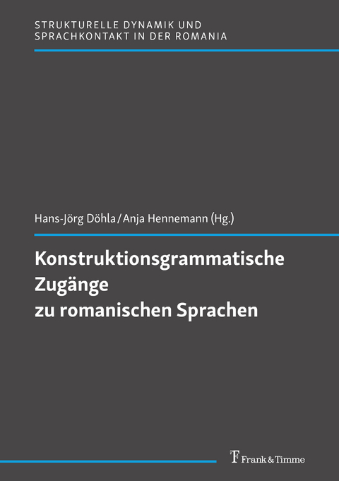 Konstruktionsgrammatische Zug&auml;nge zu romanischen Sprachen - 