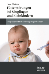 F&uuml;tterst&ouml;rungen bei S&auml;uglingen und Kleinkindern - Irene Chatoor