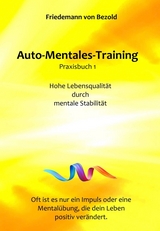 Auto-Mentales-Training Praxisbuch 1 - Friedemann von Bezold