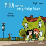 Milla und die sehr gefr&auml;&szlig;ige Schule - Ralph Caspers