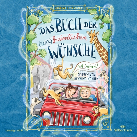 Das Buch der (un)heimlichen W&uuml;nsche 1: Auf Safari! - Sabrina J. Kirschner